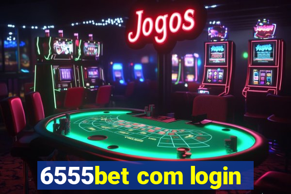 6555bet com login